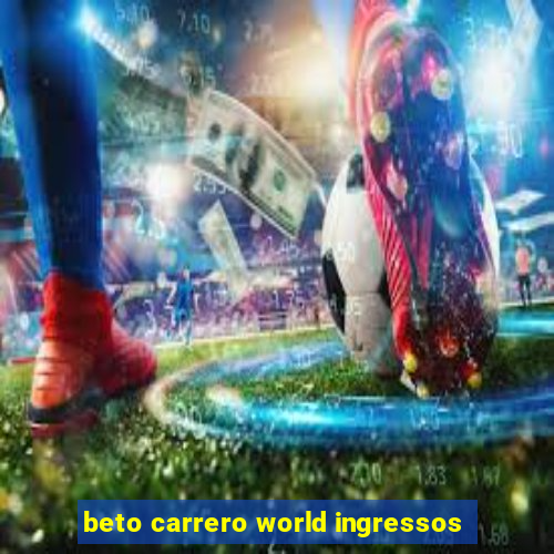 beto carrero world ingressos